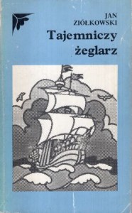 Ziołkowski Jan - Tajemniczy żeglarz. 