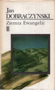 Dobraczyński Jan - Ziemia Ewangelii.