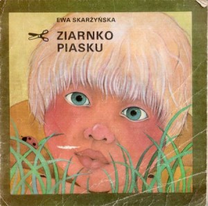 Skarżyńska Ewa - Ziarnko piasku. Ilustrowała Teresa Jaskierny-Kowalkowska. 