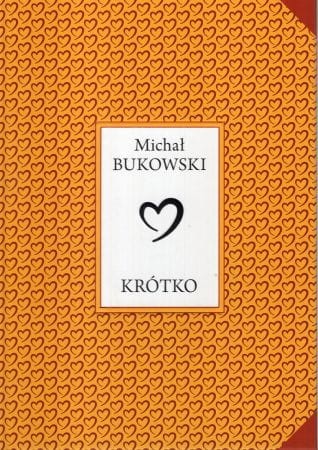 Bukowski Michał - Krótko.