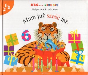 Strzałkowska Małgorzata - Mam już sześć lat. Ilustracje Piotr Nagin. /ABC... Uczę się!/ 