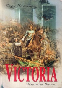Harasimowicz Cezary - Victoria Venimus, vidimus, Deus vicit...