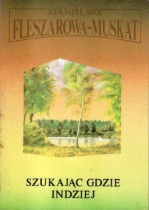 Fleszarowa-Muskat Stanisława - Szukając gdzie indziej.