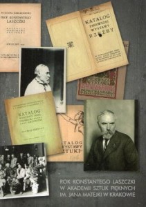 Badyna Karol /red./ - Rok Konstantego Laszczki w Akademi Sztuk Pięknych im. Jana Matejki w Krakowie.