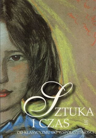 Osińska Barbara - Sztuka i czas. Od klasycyzmu do współczesności.