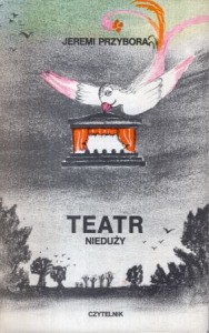 Przybora Jeremi - Teatr nieduży. Ilustrowała Alicja Wirth. /Biblioteka Satyry/.