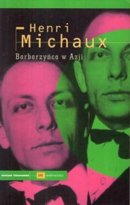 Michaux Henri - Barbarzyńca w Azji.