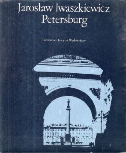 Iwaszkiewicz Jarosław - Petersburg. 
