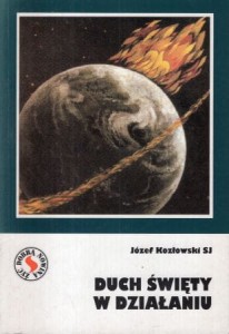Kozłowski Józef - Duch Święty w działaniu.