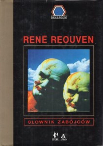 Reouven Rene - Słownik zabójców. Od Kaina do Mansona.