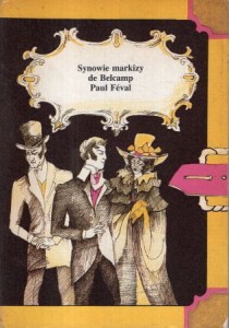 Feval Paul - Synowie markizy de Belcamp. Przekład Haliny Popławskiej.