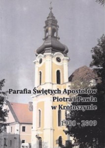 Parafia Świętych Apostołów Piotra i Pawła w Krotoszynie 1980-2009.