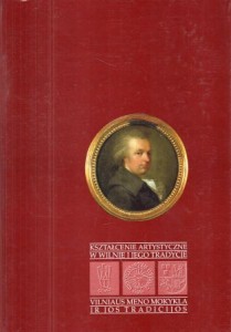 Kształcenie artystyczne w Wilnie i jego tradycje. Katalog wystawy Toruń, 15 marca - 5 maja 1996, Wilno, 7 czerwca - 7 lipca 1996.