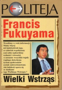 Fukuyama Francis - Wielki wstrząs. Natura ludzka  a odbudowa porządku społecznego.