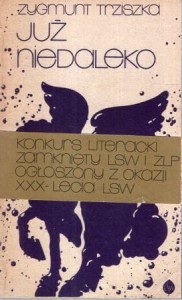 Trziszka Zygmunt - Już niedaleko.