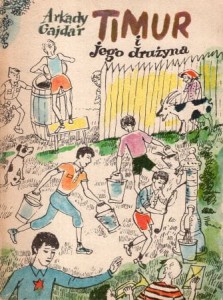 Gajdar Arkady - Timur i jego drużyna. Przełożyła Danuta Wawiłow. Ilustrował Zbigniew Łoskot.