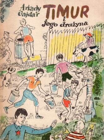 Gajdar Arkady - Timur i jego drużyna. Przełożyła Danuta Wawiłow. Ilustrował Zbigniew Łoskot