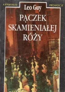 Guy Leo /Markowski Michał/ - Pączek skamieniałej róży.
