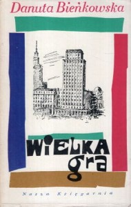 Bieńkowska Danuta - Wielka gra. Ilustrowała Anna Stylo.