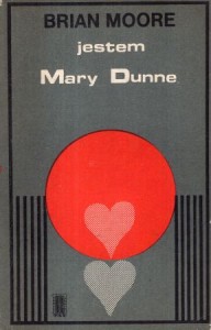 Moore Brian - Jestem Mary Dunne. Przełożyła Maria Skibniewska.