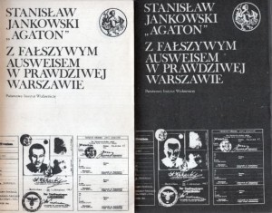 Jankowski Stanisław "Agaton" - Z fałszywym ausweisem w prawdziwej Warszawie. Wspomnienia 1939-1946. Tom 1/2. /Biblioteka Syrenki/.