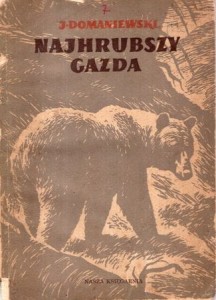 Domaniewski Janusz - Najhrubszy gazda. Opowieść o niedźwiedziu tatrzańskim. Ilustrował Stanisław Rozwadowski. /Biblioteka Młodego Przyrodnika/.