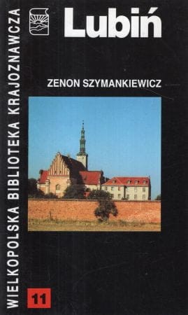 Szymankiewicz Zenon - Lubiń. Wielkopolska Biblioteka Krajoznawcza