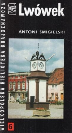 Śmigielski Antoni - Lwówek.
