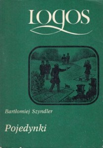 Szyndler Bartłomiej - Pojedynki. /Logos/.