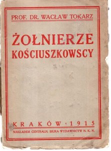 Tokarz Wacław - Żołnierze Kościuszkowscy. 