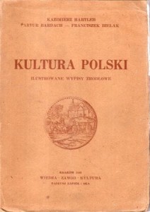 Hartleb Kazimierz, Bardach Artur, Bielak Franciszek - Kultura Polski. Ilustrowane wypisy źródłowe.