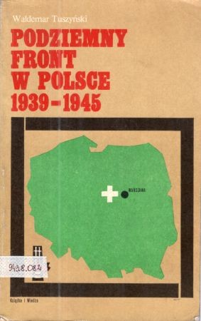 Tuszyński Waldemar - Podziemny front w Polsce 1939-1945