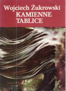 Żukrowski Wojciech - Kamienne tablice. Tom I/II. (1 volumin)