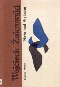 Żukrowski Wojciech - Plaża nad Styksem. 
