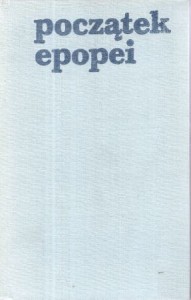 Początek epopei. Antologia opowiadań o Ziemiach Zachodnich i Północnych. 