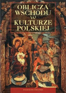 Figura Marek, Kotlarski Grzegorz /red./ - Oblicza Wschodu w kulturze polskiej.
