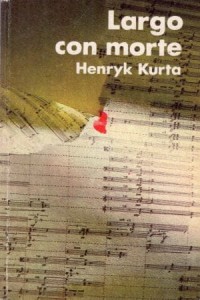 Kurta Henryk - Largo con morte.