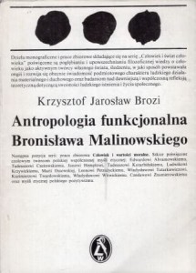 Brozi Krzysztof Jarosław - Antropologia funkcjonalna Bronisława Malinowskiego. Problemy metodologiczne. /Człowiek i świat człowieka/.