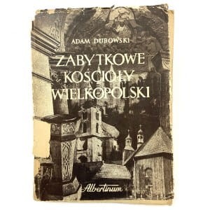 Dubowski Adam - Zabytkowe kościoły Wielkopolski. DEDYKACJA AUTORA!