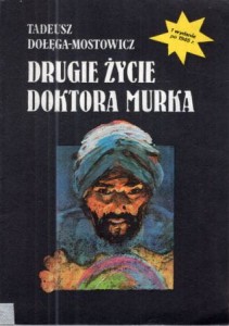 Dołęga - Mostowicz Tadeusz - Drugie życie doktora Murka.