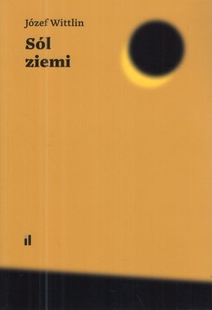 Wittlin Józef - Sól ziemi. Powieść o cierpliwym piechurze.