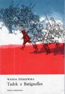 Żółkiewiska Wanda - Tadek z Batignolles. Ilustrowała Leonia Janecka.