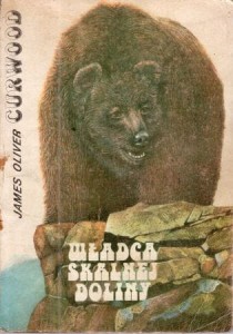 Curwood James Oliver - Władca skalnej doliny.