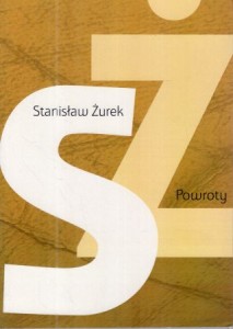 Żurek Stanisław - Powroty.