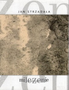 Strządała Jan - Milczenie. Akwaforty Jan Szmatloch.
