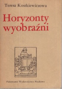 Kostkiewiczowa Teresa - Horyzonty wyobraźni. O języku poezji czasów Oświecenia.