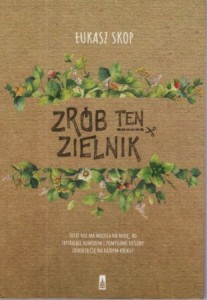 Skop Łukasz - Zrób ten zielnik. 