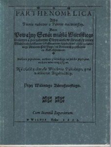 Bartoszewski Walenty - Parthenomelica albo pienia nabożne o Pannie Najświętszej, które poważny senat miasta wileńskiego... na roraciech przystojnie co rok odprawuje. REPRINT