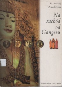 Zwoliński Andrzej - Na zachód od Gangesu.