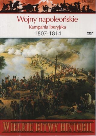 Fremont-Barnes Gregory - Kampania iberyjska 1807-1814. Wojny napoleońskie.